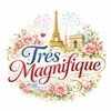 tres_magnifique